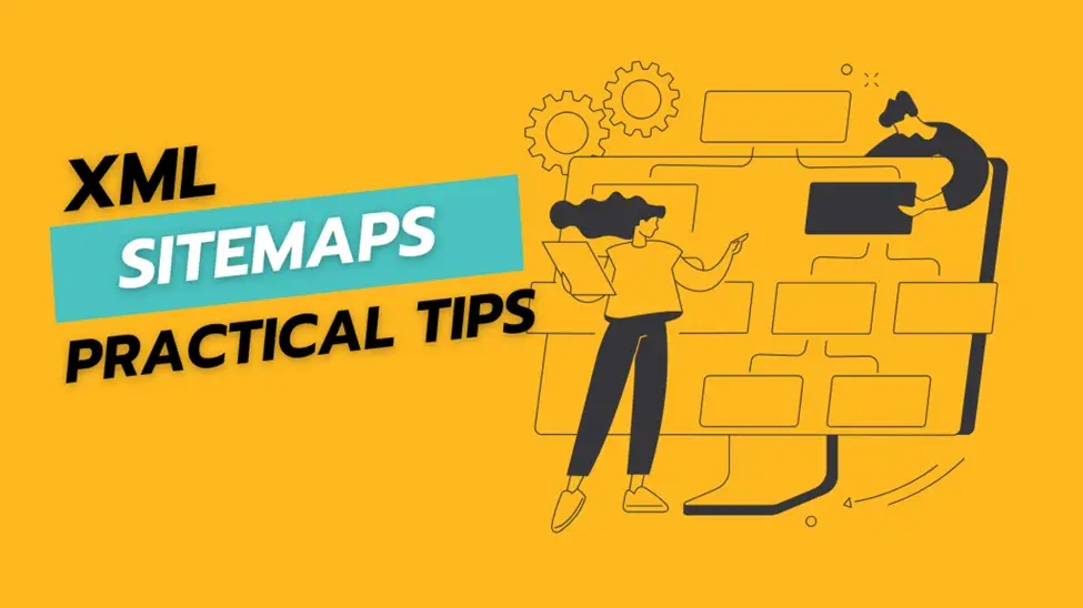 XML Sitemaps A Comprehensive Guide to Creation and Practical Tips