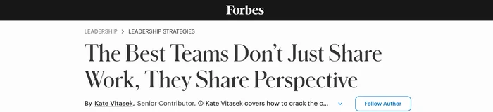 Forbes: The Best Teams Don't Just Share Work, They Share Perspective